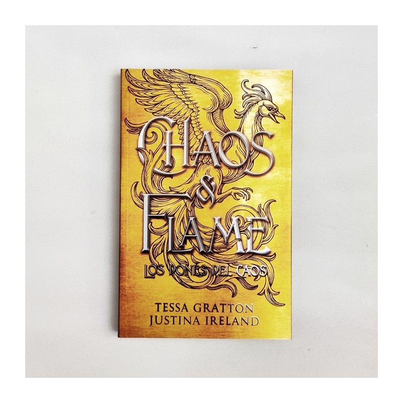 Chaos & Flame. Los dones del caos - Tessa Gratton, Justina Ireland