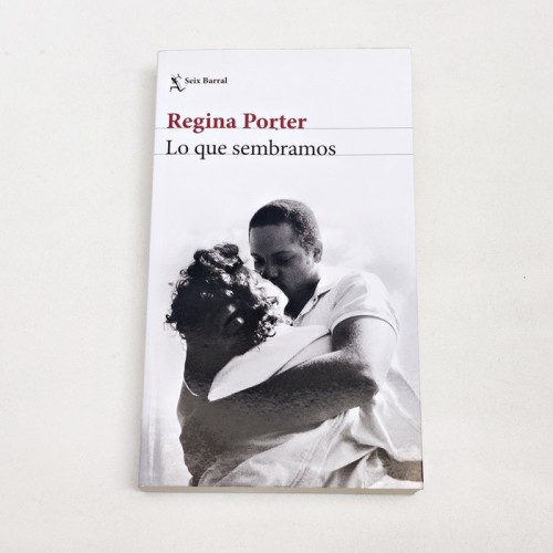 Lo que sembramos – Regina Porter