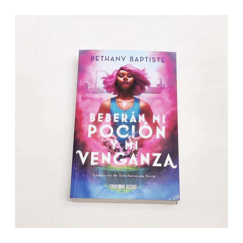 Beberán mi poción y mi venganza - Bethany Baptiste
