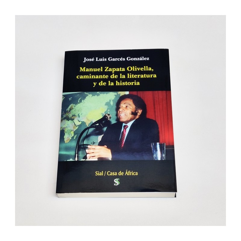 Manuel Zapata Olivella, caminante de la literatura y de la historia - José Luis Garces Gonzalez