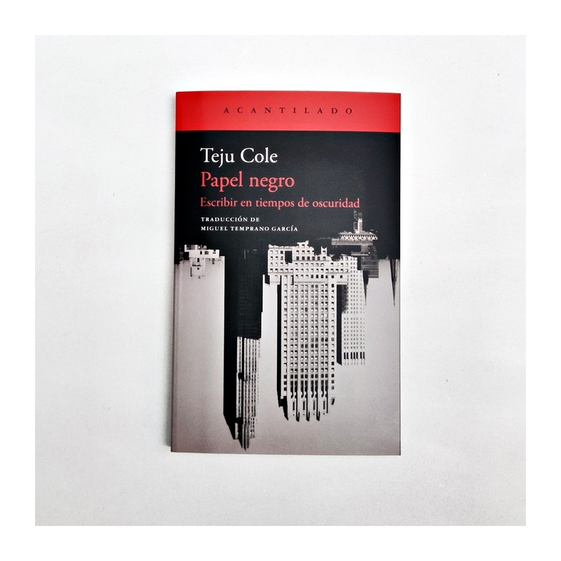 Papel negro - Teju Cole - Escribir en tiempos de oscuridad