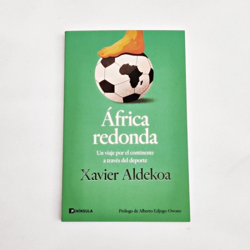 África redonda. Un viaje por el continente a traves del deporte - Xavier Aldekoa