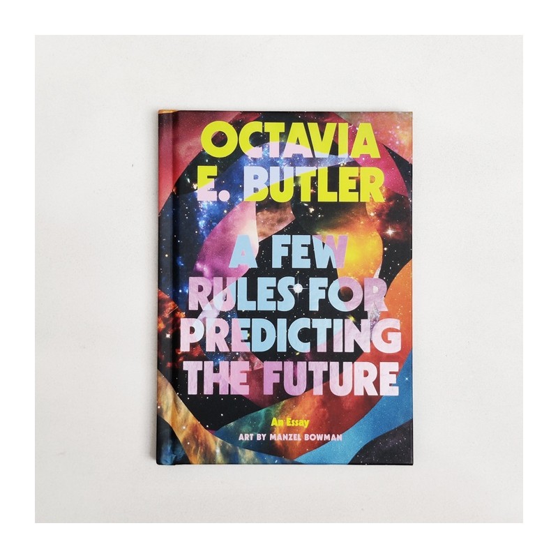 A few rules for predicting the future - Octavia E. Butler , Manzel Bowman (ilustrador)