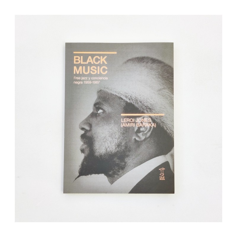 Black Music. Free Jazz y conciencia negra 1959-1967 - Leroi Jones (Amiri Baraka)