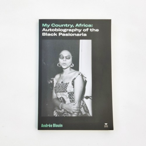 My country, Africa. Autobiography of the Black Pasionaria - Andrée Blouin