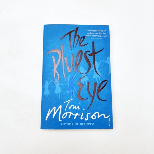 The Bluest Eye – Toni Morrison The Bluest Eye – Toni Morrison