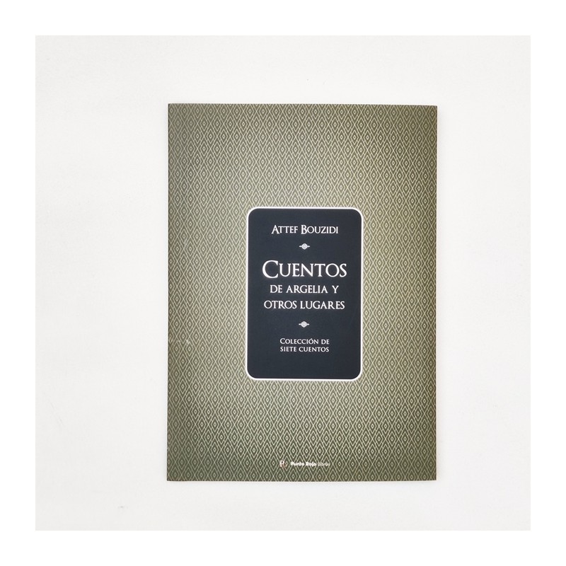Cuentos de Argelia y otros lugares – Attef Bouzidi