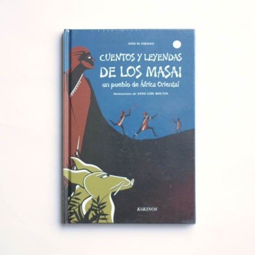 Cuentos y leyendas de los Masai. Un pueblo de África Oriental