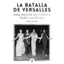 La batalla de Versalles – Robin Givhan
