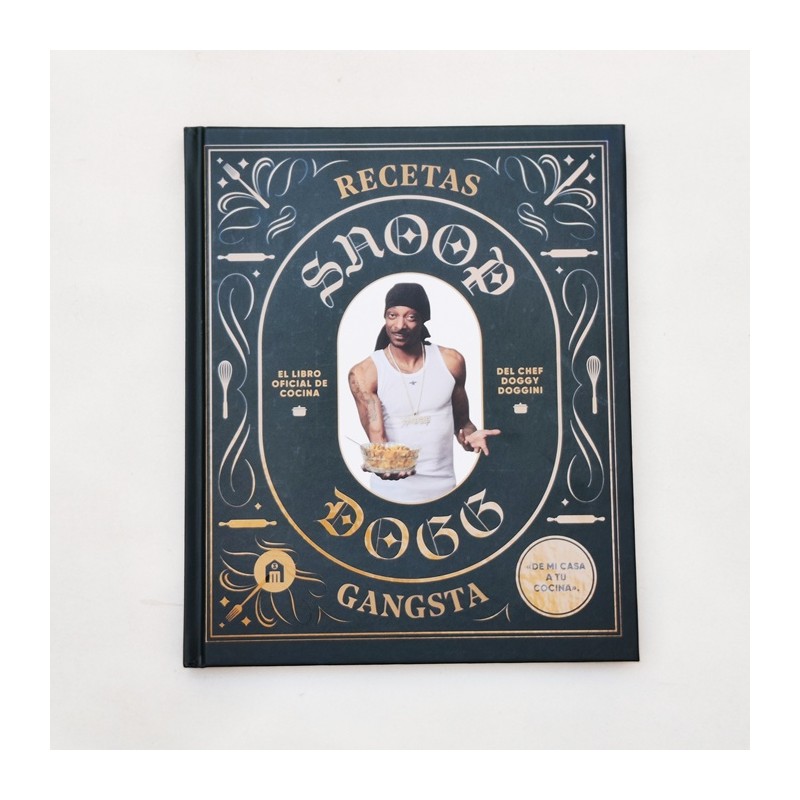Recetas Gangsta. El libro oficial de cocina del chef Doggy Doggini - Snoop Dogg