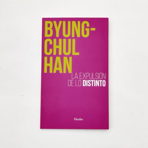 Expulsión de lo distinto – Byung-Chul Han