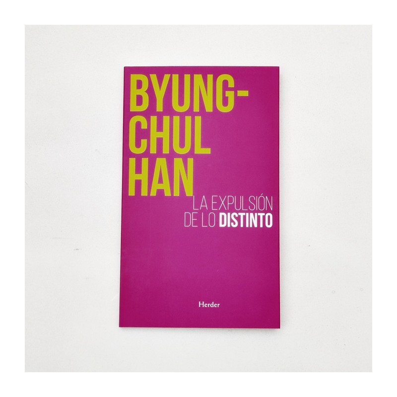 Expulsión de lo distinto – Byung-Chul Han