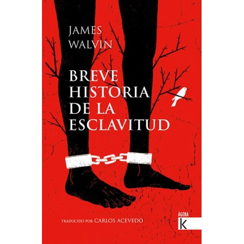 Breve historia de la esclavitud – James Walvin / Carlos Acevedo