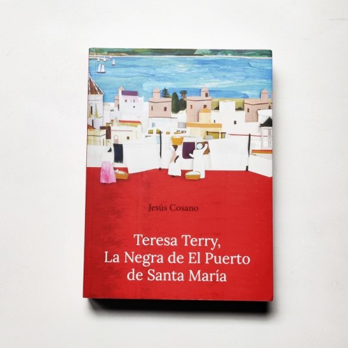 Teresa Terry, la Negra de El Puerto de Santa María – Jesús Cosano