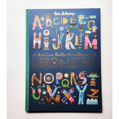 El asombroso, brillante e incomparable libro de todas las letras – Tom Schamp