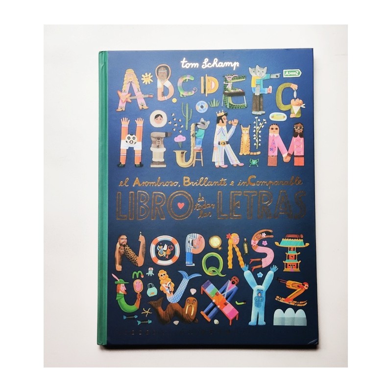 El asombroso, brillante e incomparable libro de todas las letras – Tom Schamp