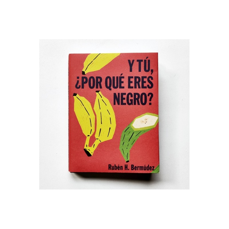 Y tú, ¿por qué eres negro? – Rubén H. Bermúdez