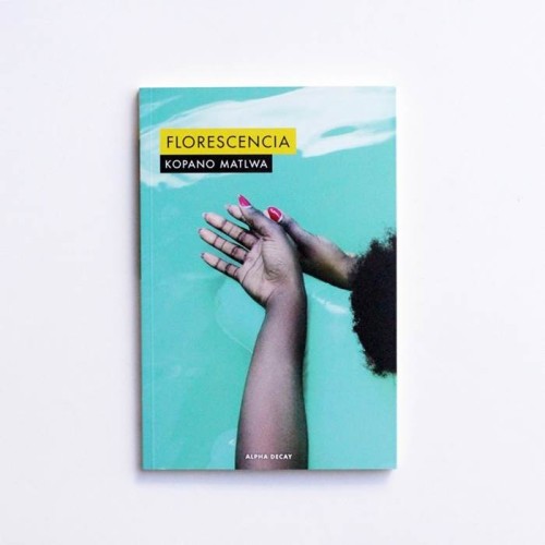 Florescencia - Kopano Matlwa