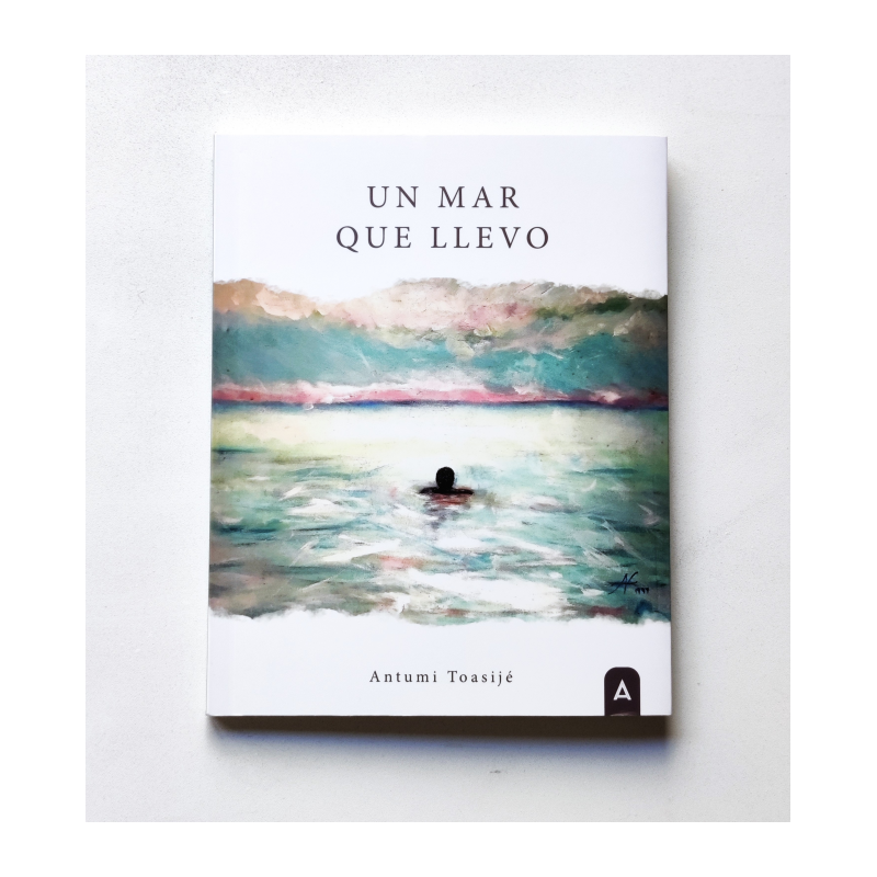 Un mar que llevo - Antumi Toasijé