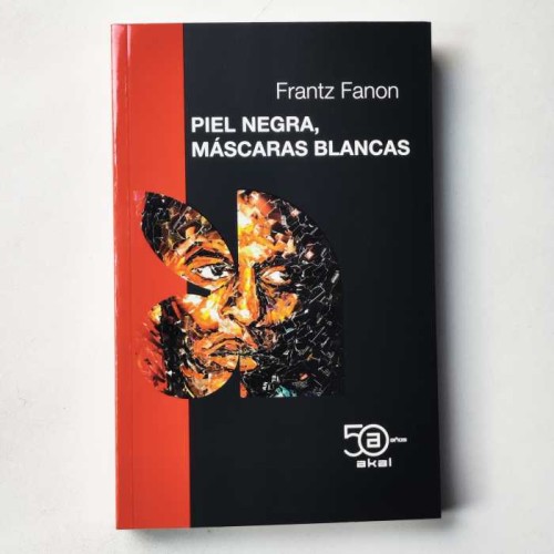 Piel negra, máscaras blancas - Frantz Fanon