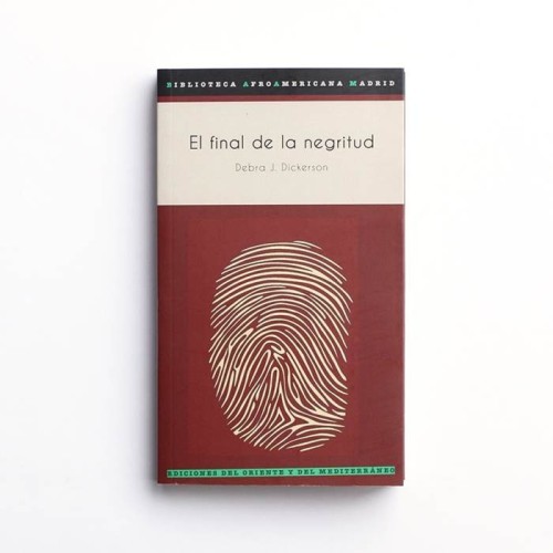 El final de la negritud - Debra J. Dickerson