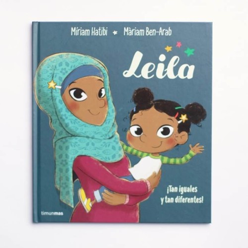 Leila. Tan iguales y tan diferentes - Miriam Hatibi, Miriam Ben-Arab