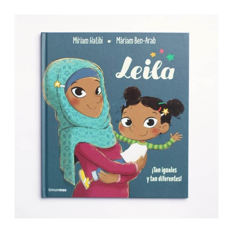 Leila. Tan iguales y tan diferentes - Miriam Hatibi, Miriam Ben-Arab