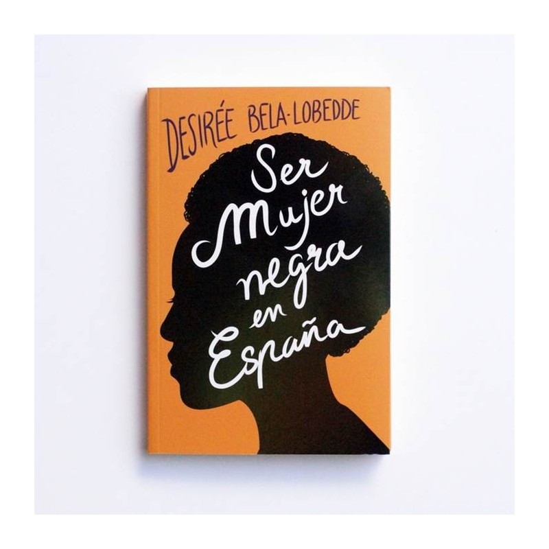Ser mujer Negra en España - Desirée Bela-Lobedde
