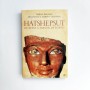 Hatshepsut. De Reina a Faraon de Egipto