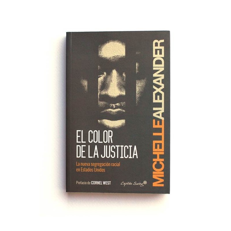 El color de la Justicia. La nueva segregación racial en Estados Unidos -