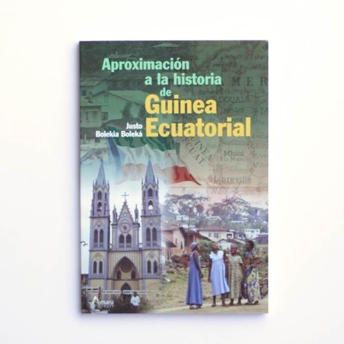 Aproximación a la historia de Guinea Ecuatorial - Justo Bolekia Boleká