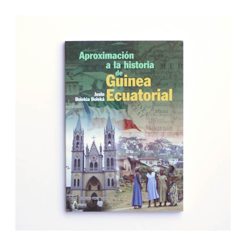 Aproximación a la historia de Guinea Ecuatorial - Justo Bolekia Boleká