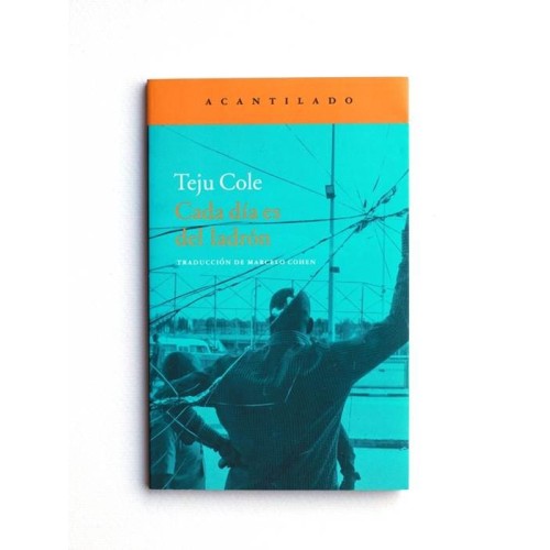 Cada dia es del ladrón - Teju Cole