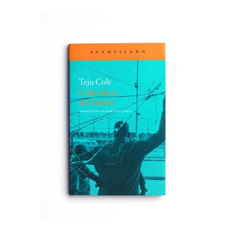 Cada dia es del ladrón - Teju Cole
