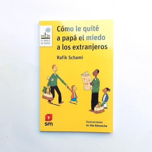 Cómo le quité a papá el miedo a los extranjeros - Rafik Schami