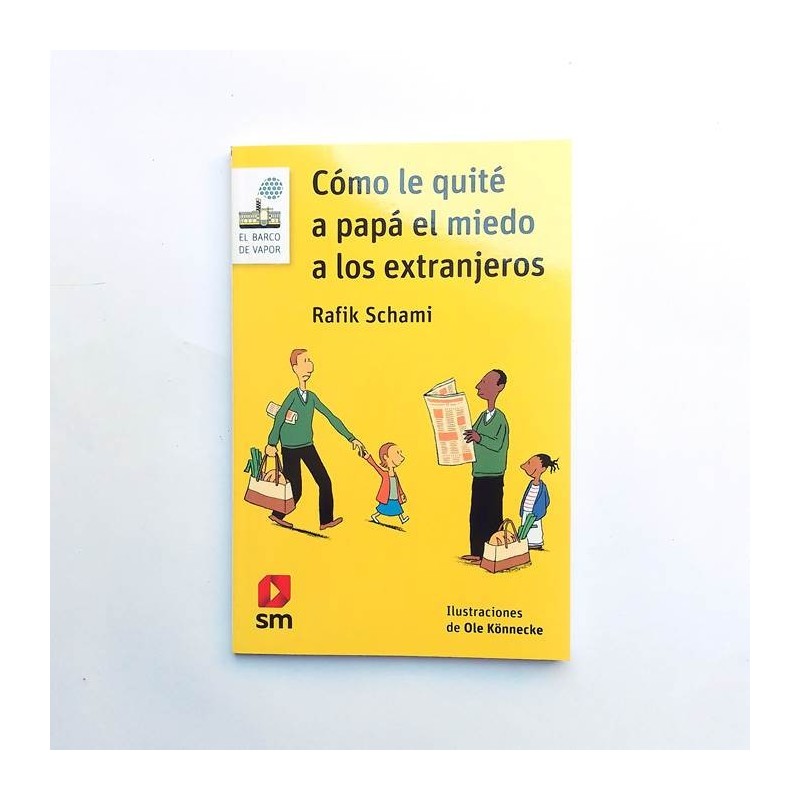 Cómo le quité a papá el miedo a los extranjeros - Rafik Schami