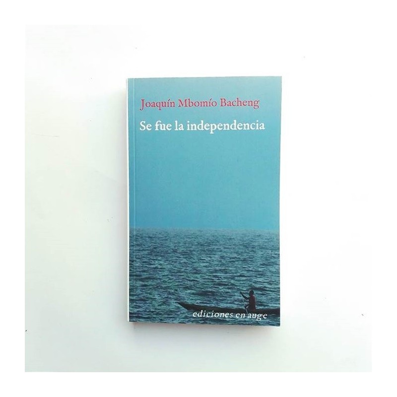 Se fue la independencia - Joaquín Mbomío Bacheng