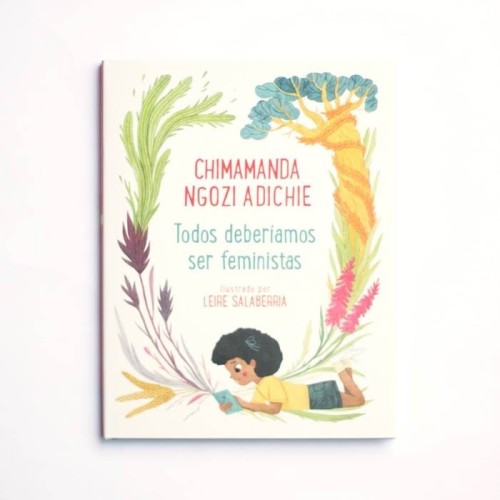 Todos deberíamos ser feministas (versión ilustrada) - Chimamanda Ngozi Adichie