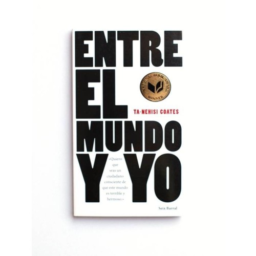 Entre el mundo y yo - Ta-Nehisi Coates