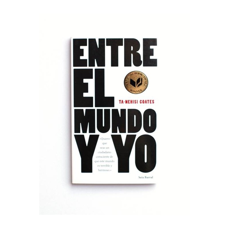 Entre el mundo y yo - Ta-Nehisi Coates