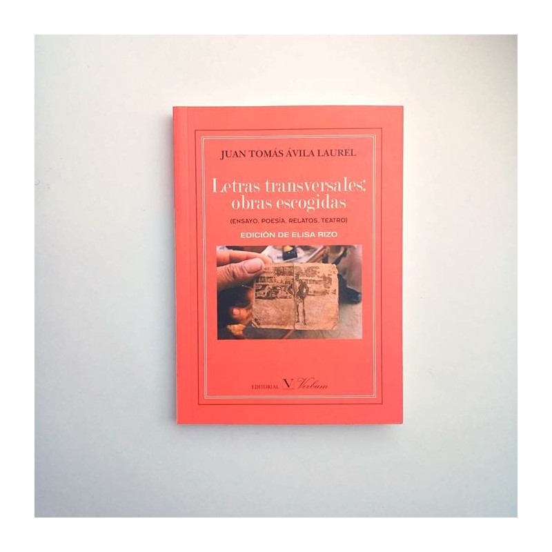 Letras transversales. Obras escogidas - Juan Tomás Ávila Laurel