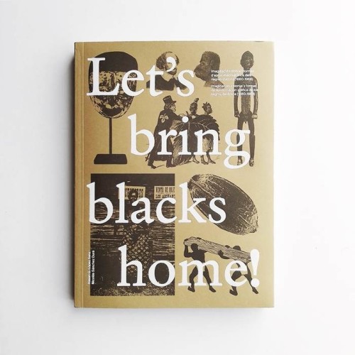 Let&#039;s bring blacks home