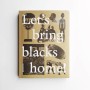 Let's bring blacks home