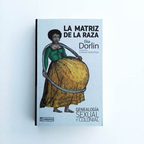La Matriz de la raza - Elsa Dorlin
