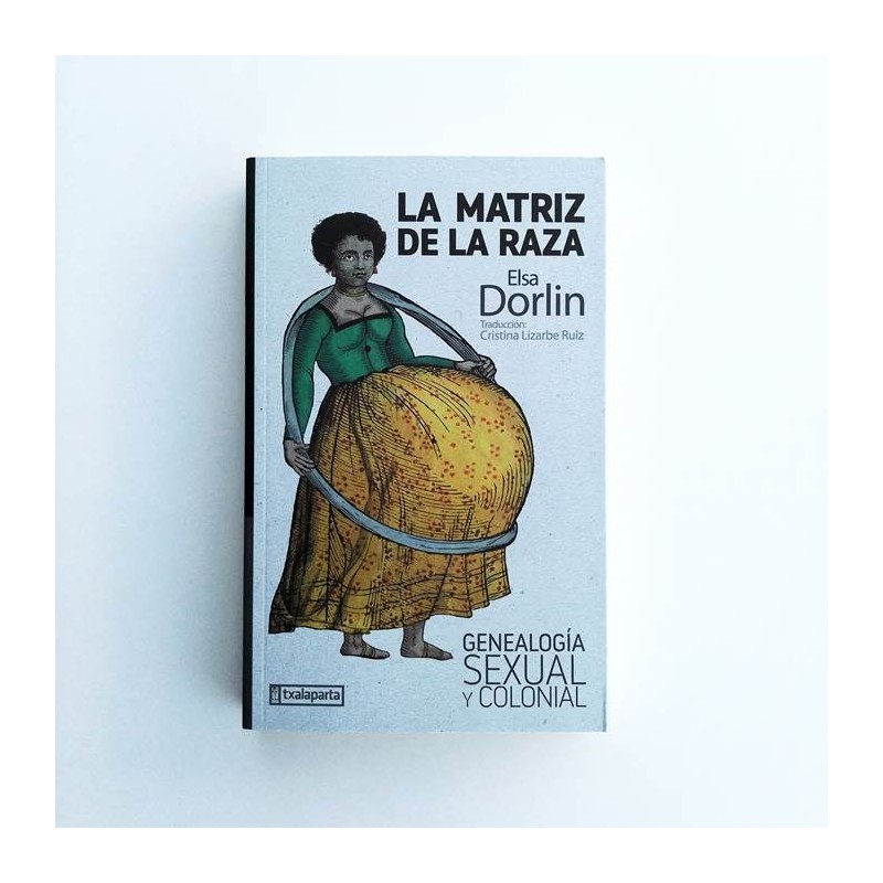 La Matriz de la raza - Elsa Dorlin