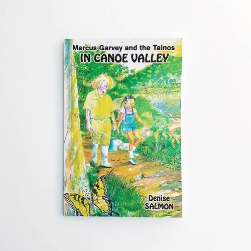 Marcus Garvey and the Tainos in Canoe Valley -  Denise Salmon