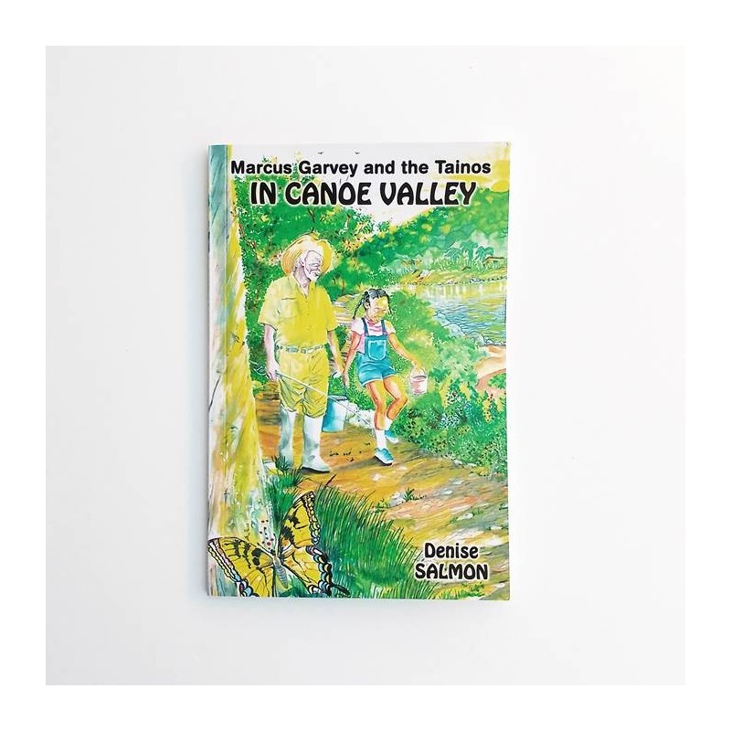 Marcus Garvey and the Tainos in Canoe Valley -  Denise Salmon