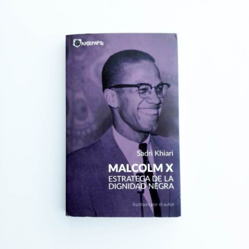 Malcolm X. Estrategia de la dignidad negra