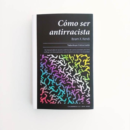 Cómo ser antirracista - Ibram X. Kendi