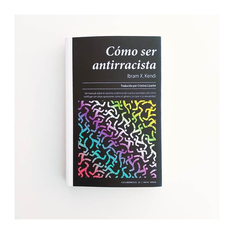 Cómo ser antirracista - Ibram X. Kendi